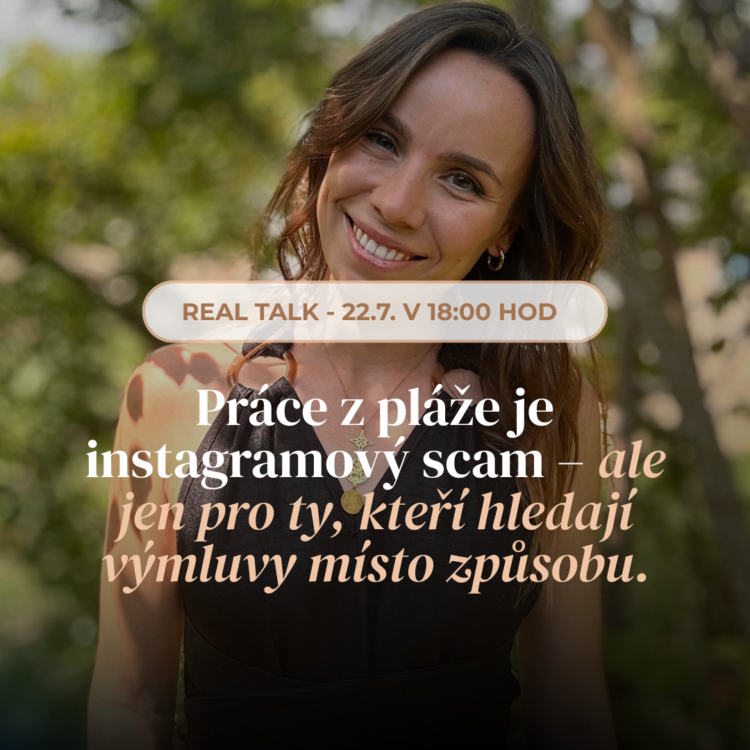 Real Talk 22.7. — Práce z pláže je instagramový scam